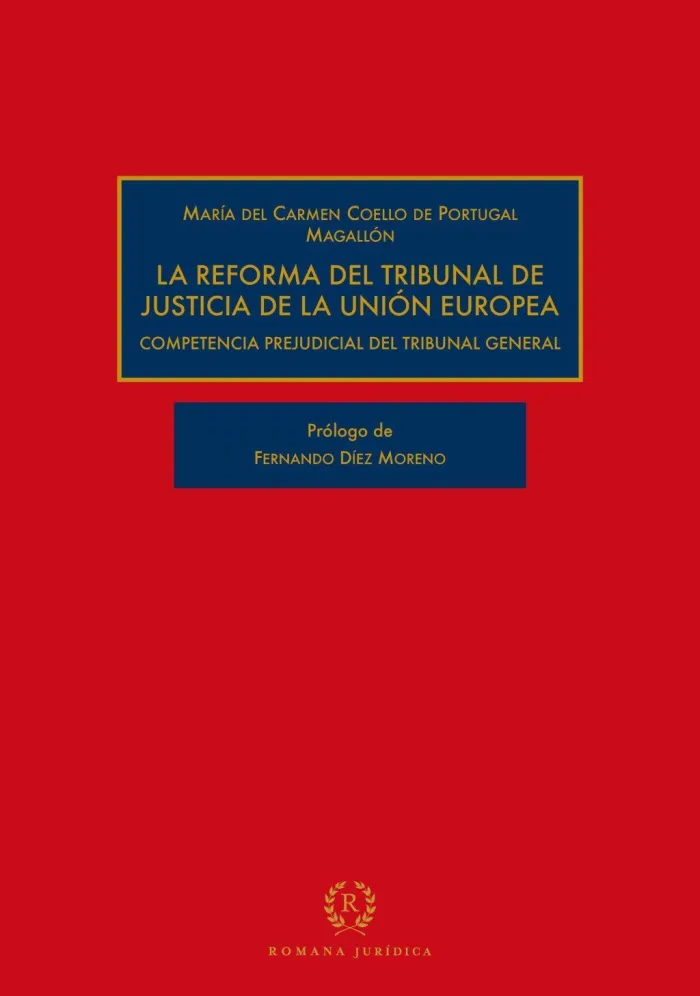 La Reforma del Tribunal de Justicia de la Unión Europea