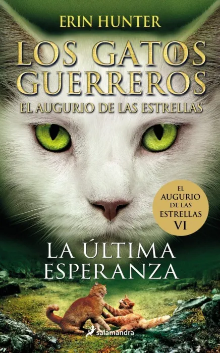 Los Gatos Guerreros el Augurio de las Estrellas 6 - la Última Esperanza