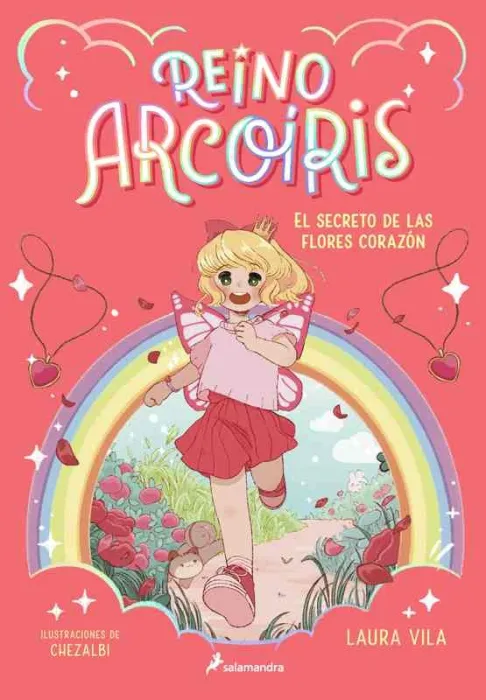 Reino Arcoíris 1 - el Secreto de las Flores Corazón