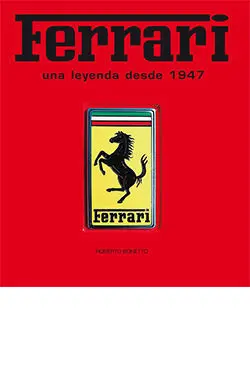 Ferrari. Una Leyenda Desde 1947