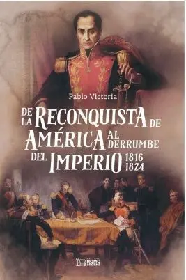 De la Reconquista de América Al Derrumbe del Imperio