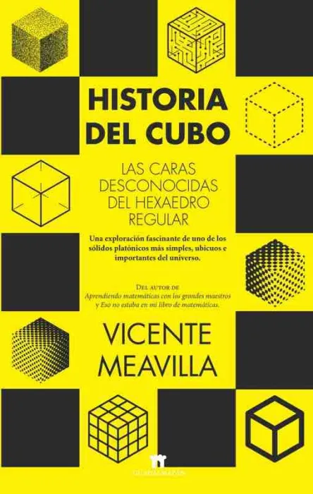 Historia del Cubo. Las Caras Desconocidas del Hexaedro Regular