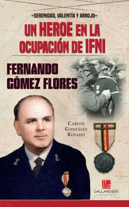 Un Héroe en la Ocupación de Ifni. Fernando Gómez Flores