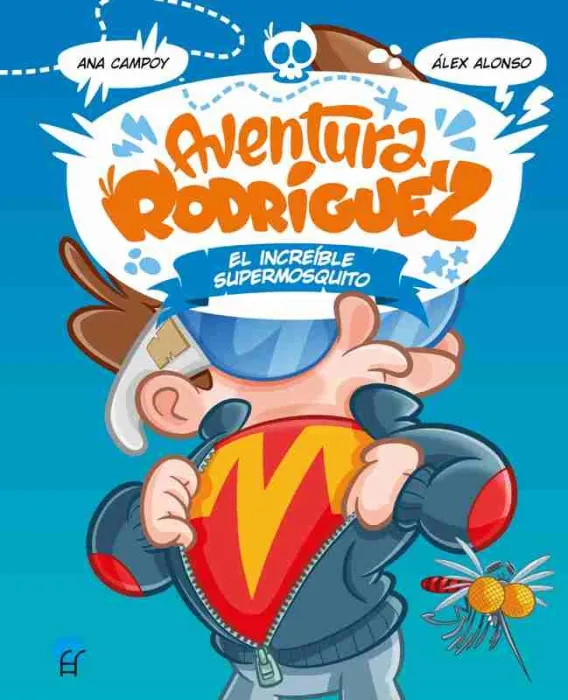 Aventura Rodríguez. El Increíble Supermosquito