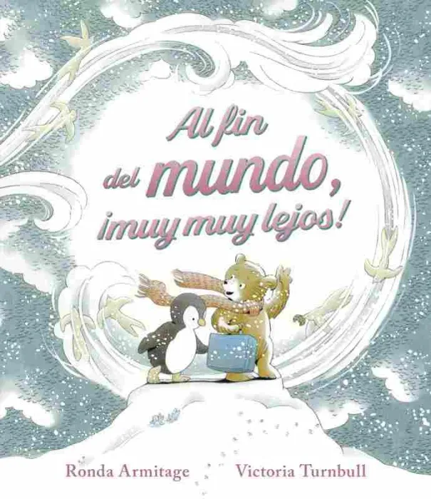 Al Fin del Mundo, ¡Muy Muy Lejos!