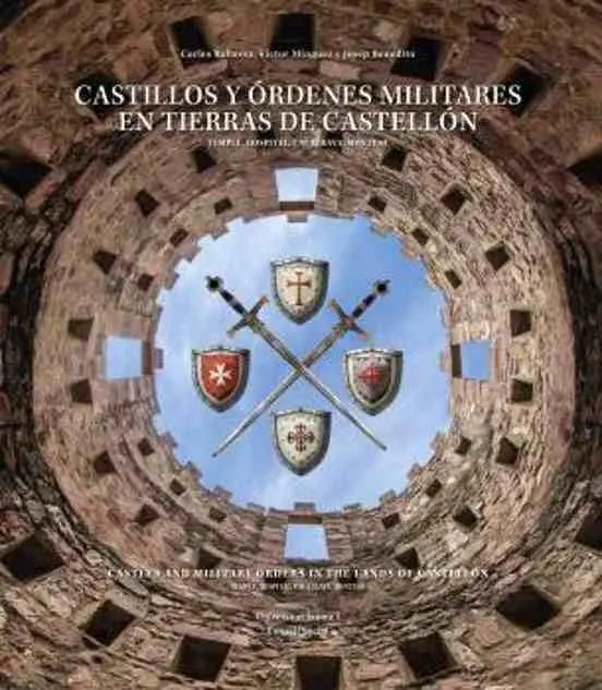 Castillos y Órdenes Militares en Tierras de Castellón. Temple, Hospital, Calatra