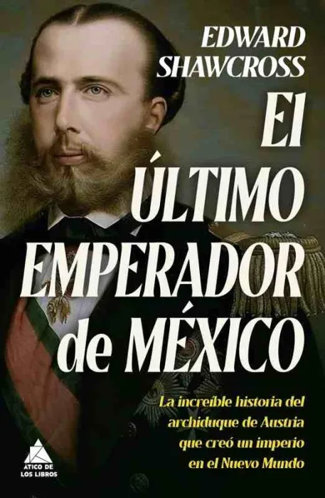 El Último Emperador de México