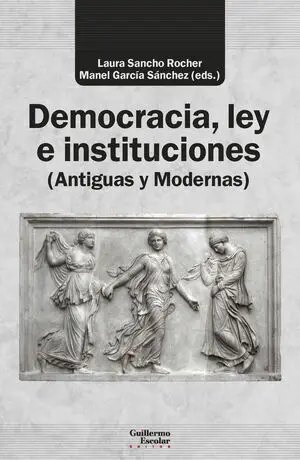 Democracia, Ley e Instituciones (Antiguas y Modernas)