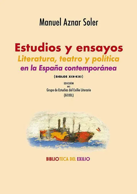 Estudios y Ensayos. Literatura, Teatro y Política en la España Contemporánea (Si