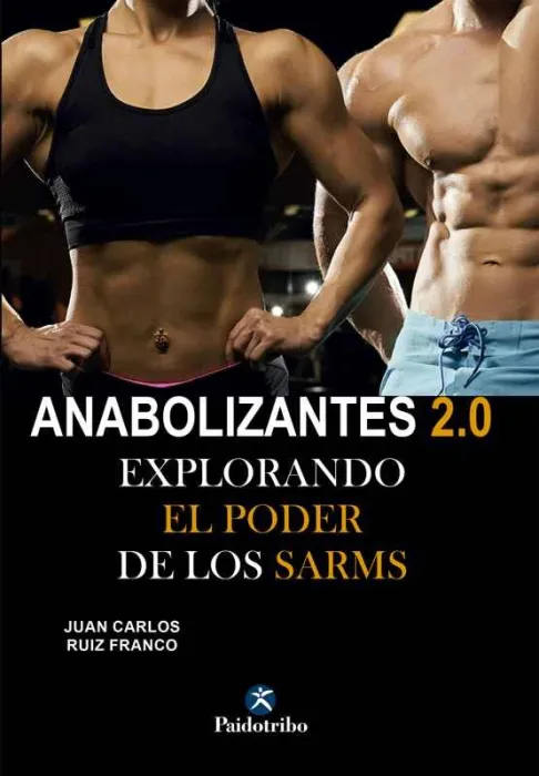 Anabolizantes 2. 0. Explorando el Poder de los Sarms