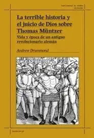 Terrible Historia y el Juicio de Dios Sobre Thomas Müntzer.