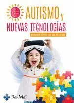 Autismo y Nuevas Tecnologías. Herramientas para una Vida de Calidad.
