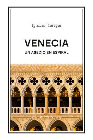 Venecia. Un Asedio en Espiral