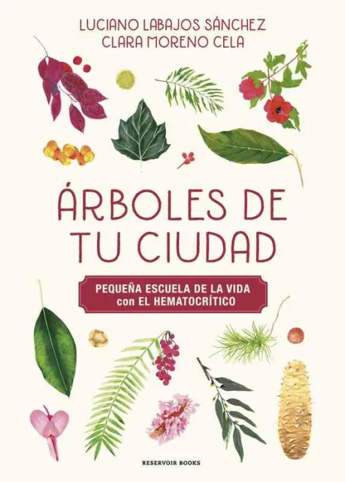 Árboles de tu Ciudad (Pequeña Escuela de la Vida con el Hematocrítico)