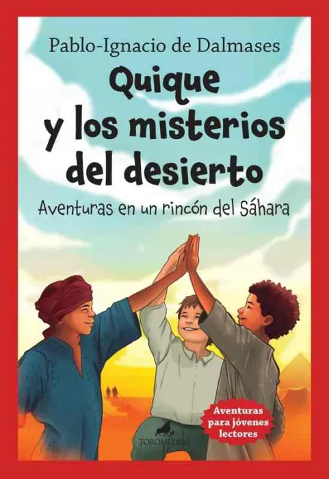 Quique y los Misterios del Desierto. Aventuras en un Rincón del Sáhara