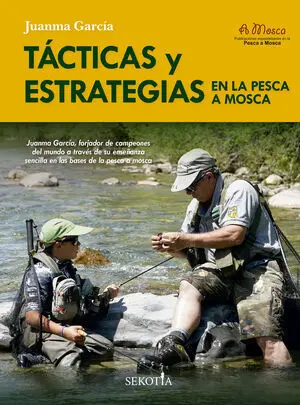 Tácticas y Estrategias en la Pesca a Mosca