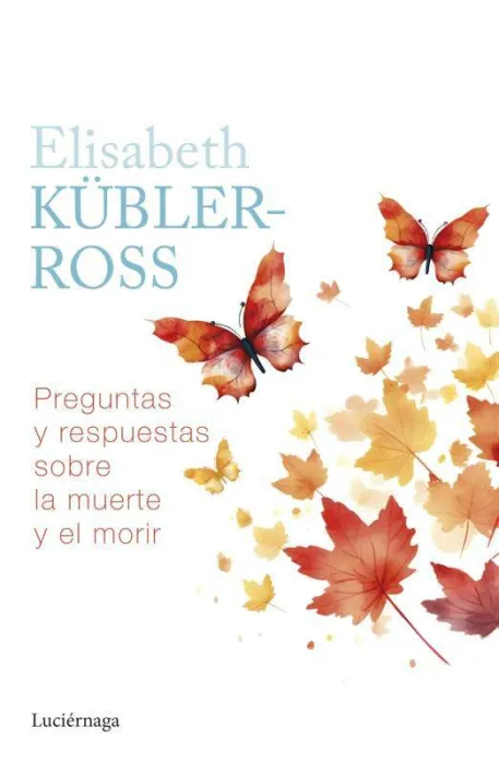 Preguntas y Respuestas Sobre la Muerte y el Morir