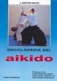 Enciclopedia Aikido 1: Programa de Cinturón Blanco, Amarillo, Naranja