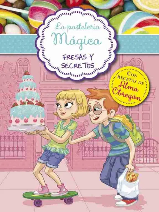 Fresas y Secretos (La Pasteleria Magica 4)