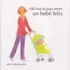 100 Trucos para un Bebé Feliz