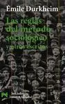 Las Reglas del Método Sociológico y Otros Escritos