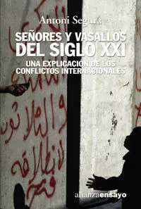 Señores y Vasallos del Siglo Xxi, una Explicación de los Conflictos