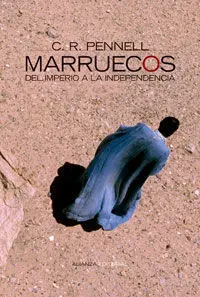 Marruecos. Del Imperio a la Independencia