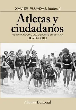 Atletas y Ciudadanos. Historia Social del Deporte en España