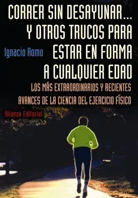 Correr sin Desayunar... Y Otros Trucos para Estar en Forma a Cualquier Edad