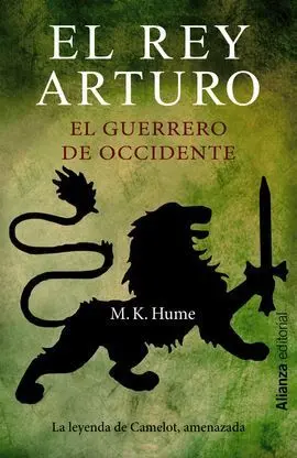 El Rey Arturo el Guerrero de Occidente