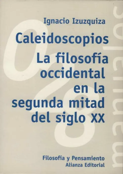 Caleidoscopios, la Filosofía Occidental en la Segunda Mitad del Siglo Xx