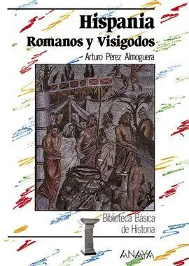 Hispania: Romanos y Visigodos