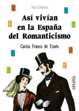 Asi Vivian en la España del Romanticismo