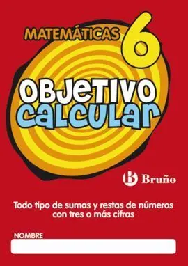 Objetivo Calcular 6 Todo Tipo de Sumas y Restas de