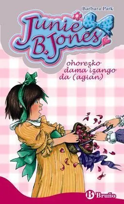 Junie B. Jones Ohorezko Dama Izango Da (Agian)