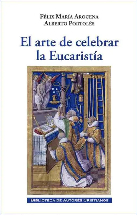 El Arte de Celebrar la Eucaristía