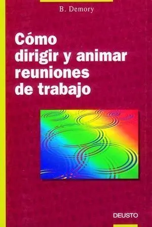 Cómo Dirigir y Animar las Reuniones de Trabajo