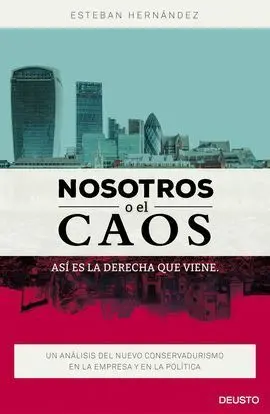 Nosotros o el Caos: Así Es la Derecha que Viene