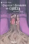 2. El Castillo de los Guerreros sin Cabeza