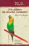 Un Pájaro de Mucho Cuidado?