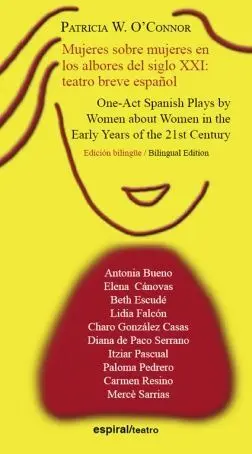 Mujeres Sobre Mujeres en los Albores del Siglo Xxi: Teatro Breve Español