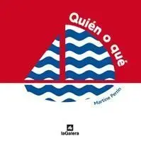 Quién o qué