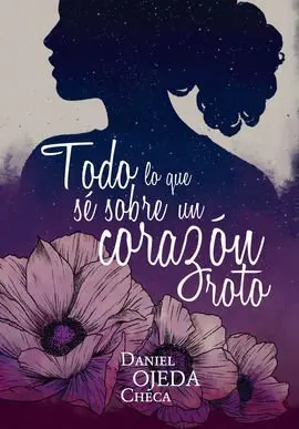 Todo lo que se Sobre un Corazon Roto