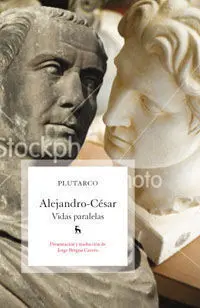 Vidas Paralelas. Alejandro - César