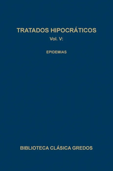 Tratados Hipocráticos V: Epidemias