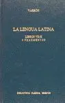 La Lengua Latina Libros Vii-X y Fragmentos