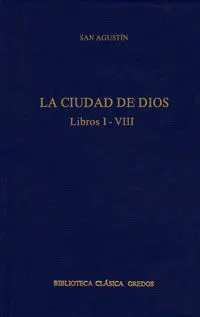 La Ciudad de Dios Libros I-Vii