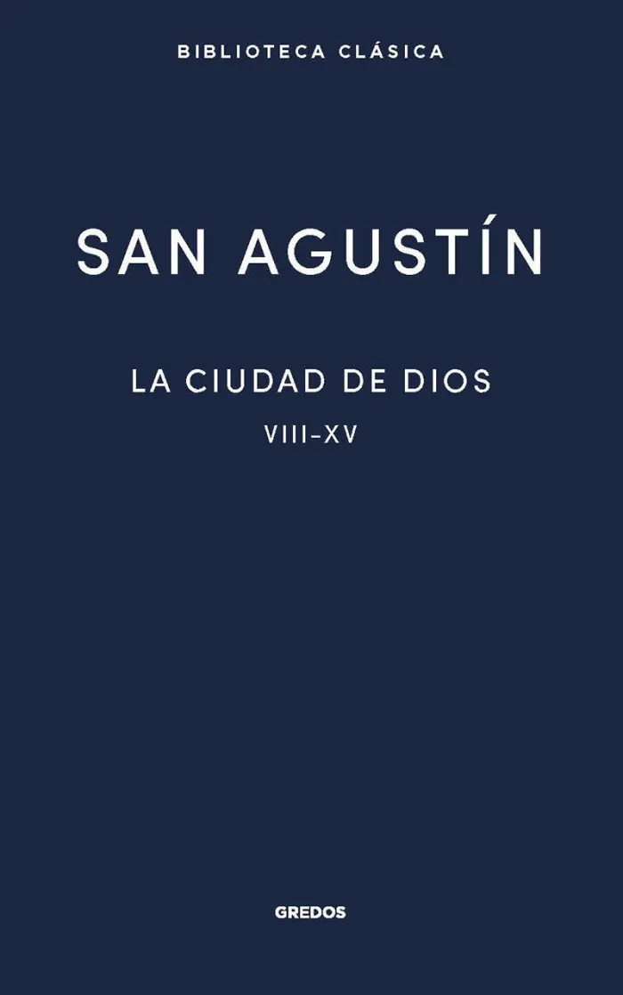La Ciudad de Dios Ii. Libros Viii - Xv