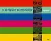Baltanas-Corbusier, le. Promenades