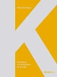 Koolhaas-Grandeza, el Problema de Talla